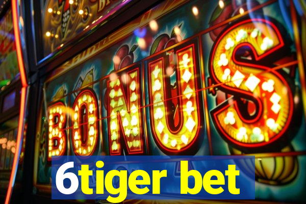 6tiger bet